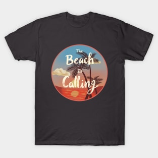 The Beach is Calling T-Shirt